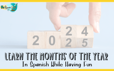 Learn The Months of The Year in Spanish While Having Fun